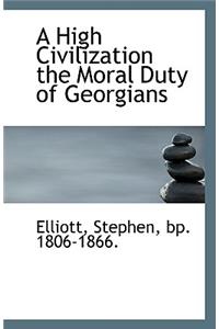 A High Civilization the Moral Duty of Georgians