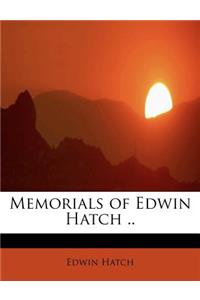 Memorials of Edwin Hatch ..