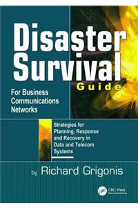 Disaster Survival Guide for Business Communications Networks