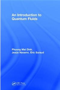 An Introduction to Quantum Fluids