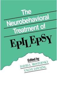 The Neurobehavioral Treatment of Epilepsy