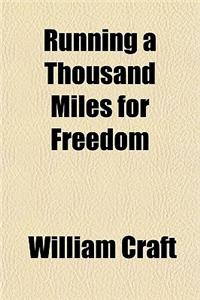 Running a Thousand Miles for Freedom