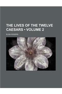 The Lives of the Twelve Caesars (Volume 2)