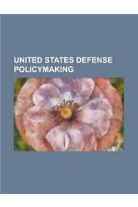 United States Defense Policymaking