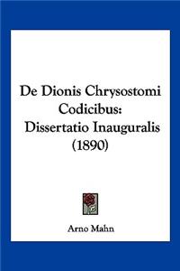 De Dionis Chrysostomi Codicibus