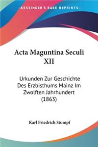 Acta Maguntina Seculi XII