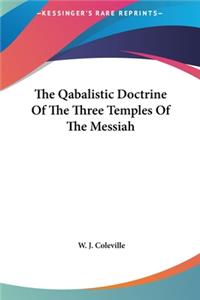 Qabalistic Doctrine Of The Three Temples Of The Messiah