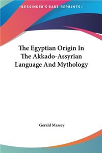 Egyptian Origin In The Akkado-Assyrian Language And Mythology