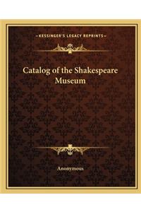 Catalog of the Shakespeare Museum