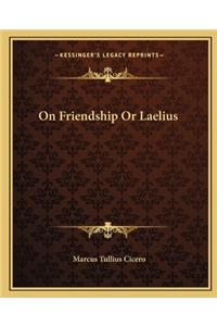 On Friendship or Laelius