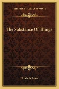 The Substance Of Things