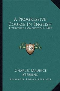 A Progressive Course In English