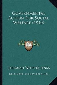 Governmental Action for Social Welfare (1910)