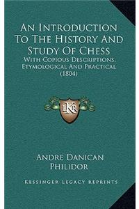 Introduction To The History And Study Of Chess