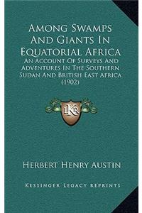 Among Swamps And Giants In Equatorial Africa