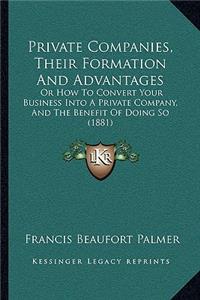 Private Companies, Their Formation And Advantages