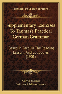 Supplementary Exercises to Thomas's Practical German Grammar