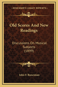 Old Scores and New Readings