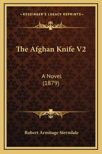 The Afghan Knife V2: A Novel (1879)