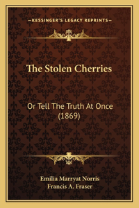 Stolen Cherries: Or Tell The Truth At Once (1869)