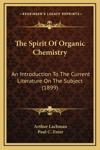 The Spirit Of Organic Chemistry