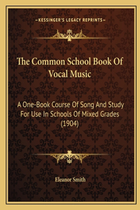 Common School Book Of Vocal Music