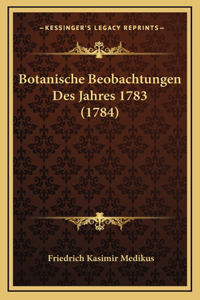 Botanische Beobachtungen Des Jahres 1783 (1784)