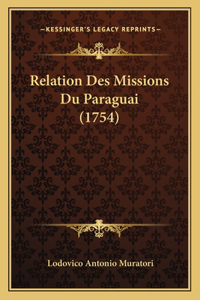 Relation Des Missions Du Paraguai (1754)