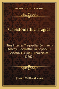 Chrestomathia Tragica