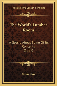The World's Lumber Room