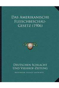 Das Amerikanische Fleischbeschau-Gesetz (1906)