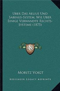 Uber Das Aelius Und Sabinus-System, Wie Uber Einige Verwandte Rechts-Systeme (1875)