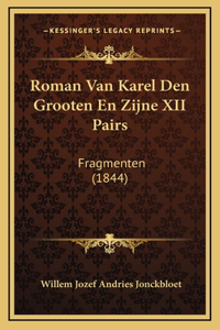 Roman Van Karel Den Grooten En Zijne XII Pairs