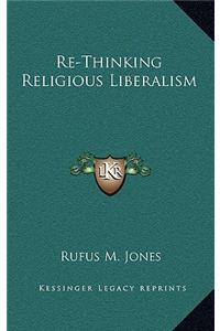 Re-Thinking Religious Liberalism