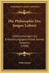 Die Philosophie Des Jungen Leibniz