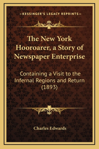 The New York Hooroarer, a Story of Newspaper Enterprise