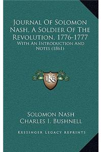Journal Of Solomon Nash, A Soldier Of The Revolution, 1776-1777