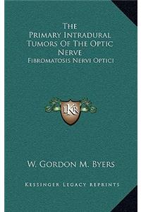 The Primary Intradural Tumors of the Optic Nerve