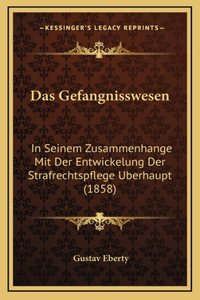 Das Gefangnisswesen