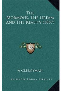 The Mormons, The Dream And The Reality (1857)