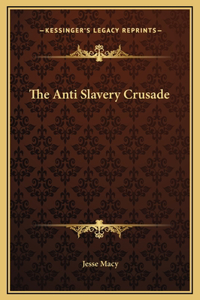 The Anti Slavery Crusade