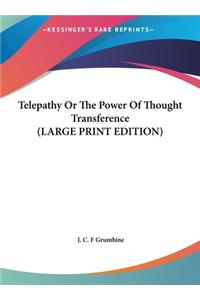 Telepathy or the Power of Thought Transference