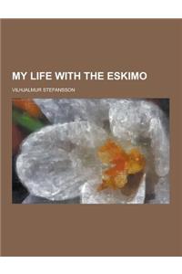 My Life with the Eskimo