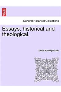 Essays, historical and theological.