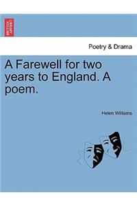 A Farewell for Two Years to England. a Poem.