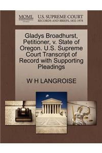 Gladys Broadhurst, Petitioner, V. State of Oregon. U.S. Supreme Court Transcript of Record with Supporting Pleadings