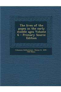 The Lives of the Popes in the Early Middle Ages Volume 6