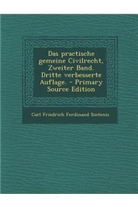 Das Practische Gemeine Civilrecht, Zweiter Band. Dritte Verbesserte Auflage.