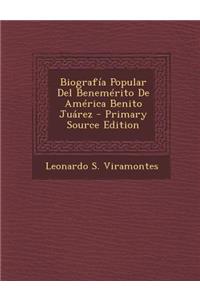 Biografia Popular del Benemerito de America Benito Juarez