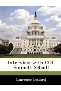 Interview with Col Emmett Schaill